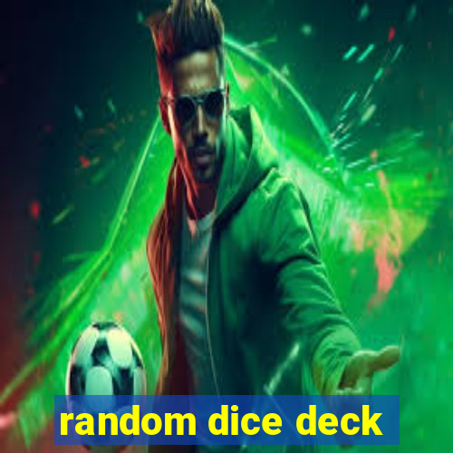 random dice deck